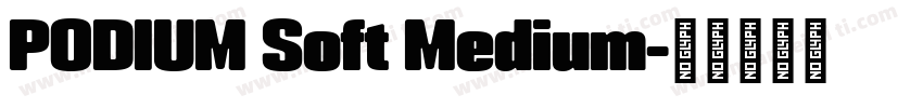 PODIUM Soft Medium字体转换